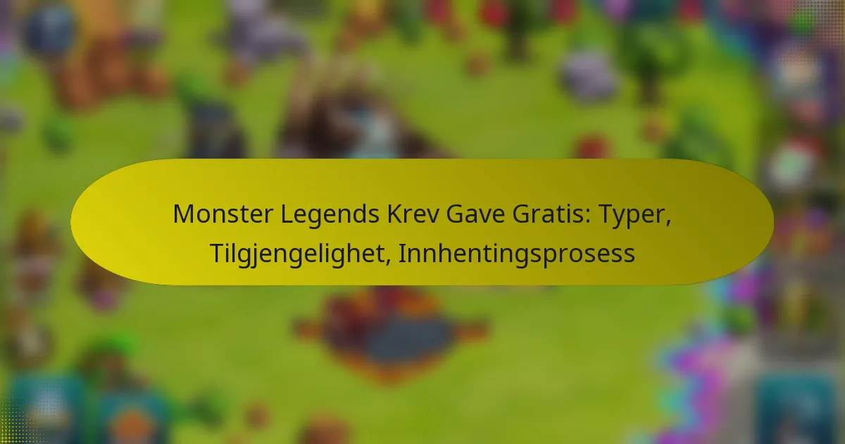 Monster Legends Krev Gave Gratis: Typer, Tilgjengelighet, Innhentingsprosess