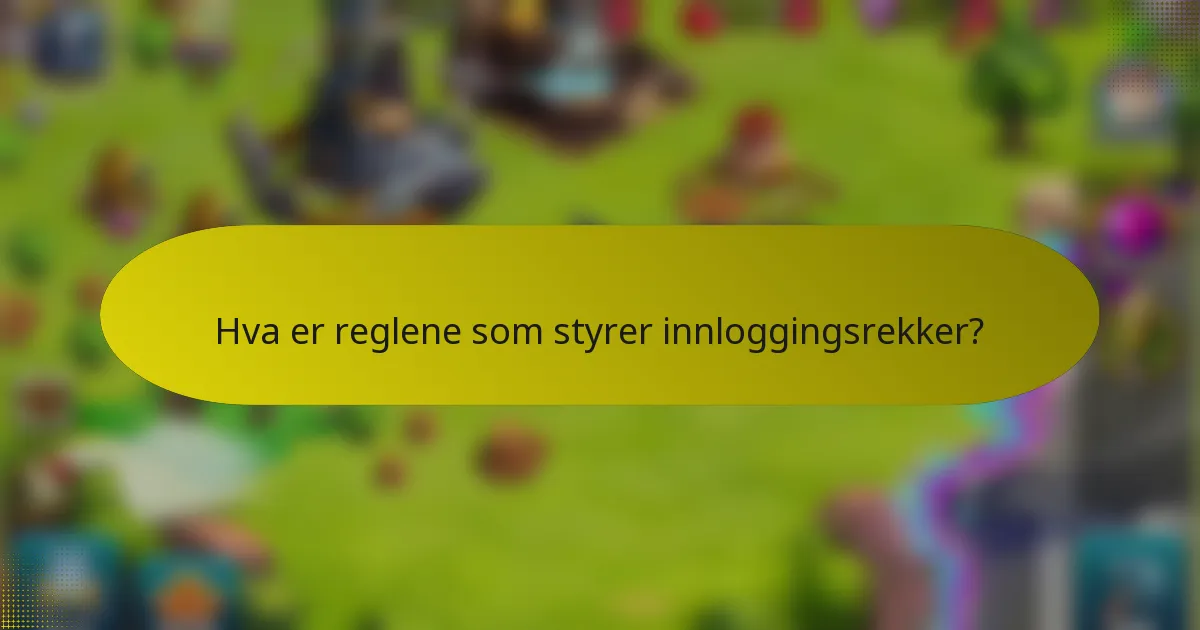 Hva er reglene som styrer innloggingsrekker?