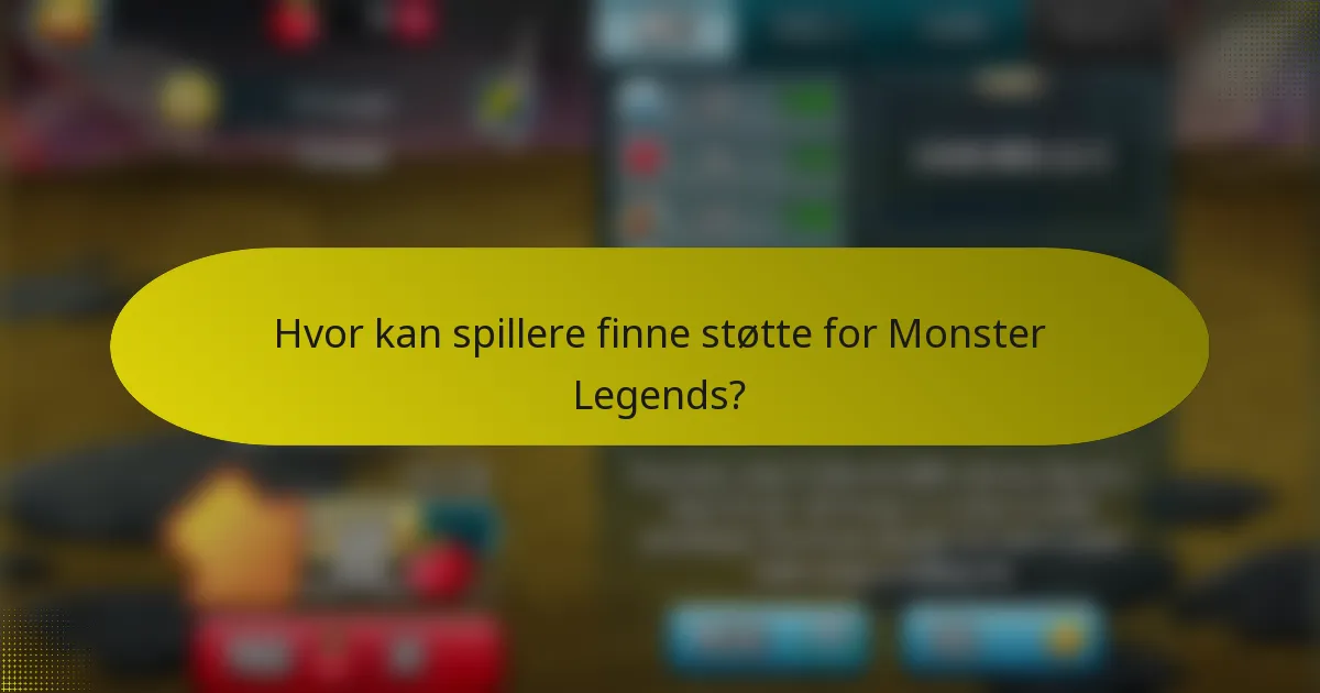 Hvor kan spillere finne støtte for Monster Legends?