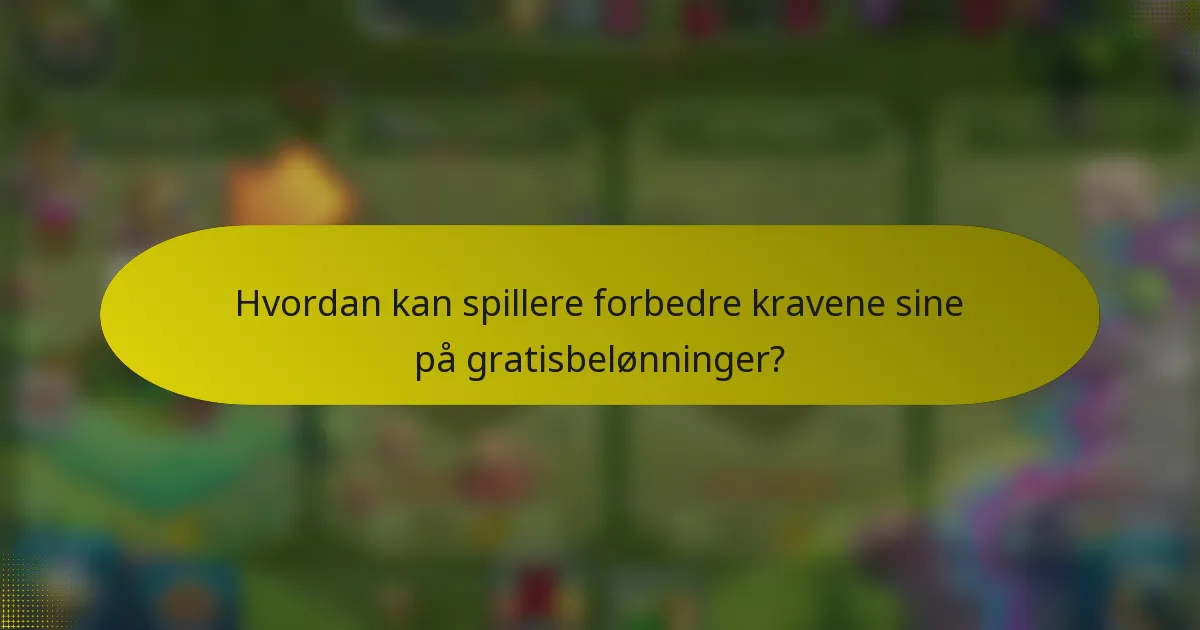 Hvordan kan spillere forbedre kravene sine på gratisbelønninger?