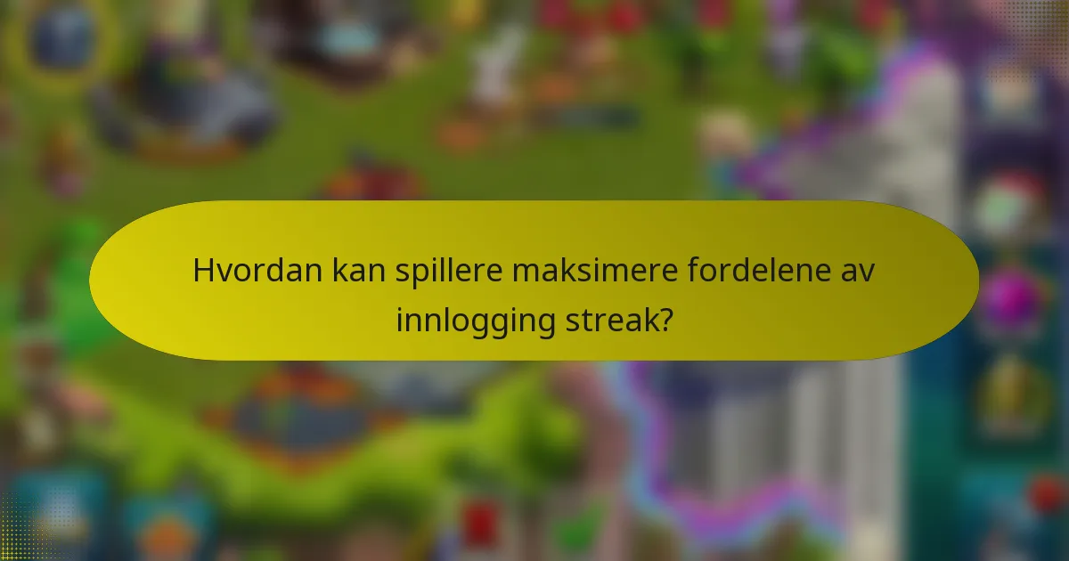 Hvordan kan spillere maksimere fordelene av innlogging streak?